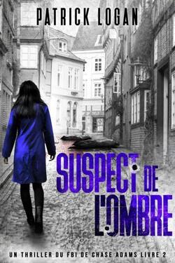 Couverture de Un thriller du FBI de Chase Adams, Tome 2 : Suspect de l'ombre