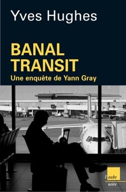 Couverture de Une enquête pour Yann Gray, Tome 8 : Banal transit