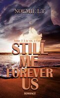 Still Me Forever Us, Tome 3 : À la vie, à l'amour
