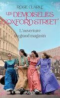 Les Demoiselles d'Oxford Street, Tome 1 : L'Ouverture du grand magasin
