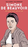 Simone de Beauvoir : Je veux tout de la vie