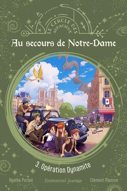 Couverture de Au secours de Notre-Dame, Tome 3 : Opération dynamite