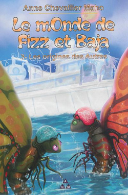 Couverture de Le Monde de Fizz et Baja, Tome 3: Les Origines des Autres