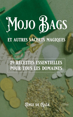 Couverture de Mojo Bags et autres sachets magiques