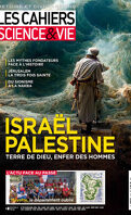 Cahiers Science & Vie, n°215 : Israël-Palestine, Terre de Dieu, enfer des hommes