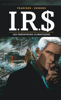 I.R.$., Tome 24 : Les prédateurs climatiques