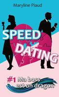 Speed Dating, Tome 1 : Ma boss est un dragon