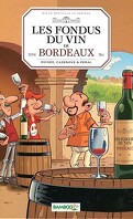 Les Fondus du vin, tome 2 : Les Fondus du vin de Bordeaux