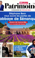 Mission Patrimoine n° 05 octobre-novembre-décembre 2021 : Abbaye de Sénanque et Auvergne-Rhône-Alpes