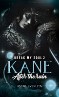 Break My Soul, Tome 2 : Kane