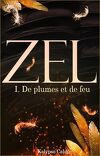 Zel, Tome 1 : De plumes et de feu