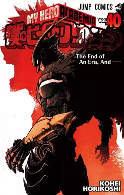Couverture de My Hero Academia, Tome 40 : The End of An Era, And
