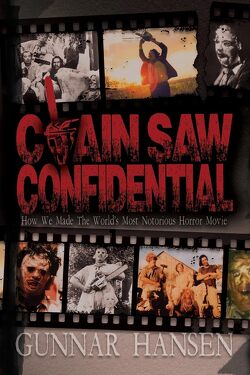 Couverture de Chain Saw Confidential: How We Made The World's Most Notorious Horror Movie