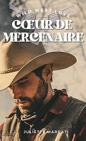 Wild West Love, Tome 1 : Cœur de mercenaire