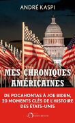 Mes chroniques américaines : De Pocahontas à Joe Biden, 20 moments-clés de l'histoire des États-Unis