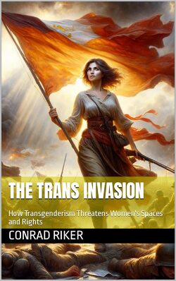 Couverture de The Trans Invasion: How Transgenderism Threatens Women's Spaces and Rights