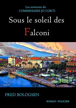 Couverture de Les Aventures du commissaire Jo Corti, Tome 7 : Sous le soleil des Falconi