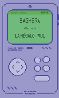 Baghera, Partie 1 : La Mégalo-Paul