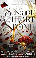 Les Couronnes de Nyaxia, Tome 3 : The Songbird and the Heart of Stone
