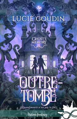 Couverture de Ghost's Memory, Tome 1 : Outre-tombe