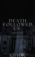 Death Followed Us, Tome 1