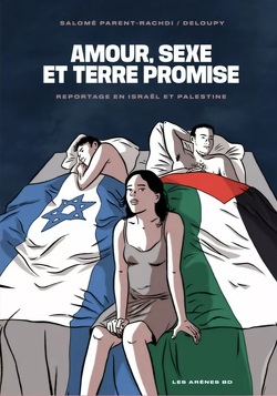 Couverture de Amour, sexe et Terre promise - Reportage en Israël et Palestine