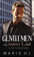 Gentlemen London's Club, Tome 1 : Love is Business