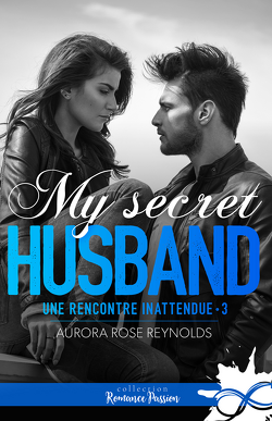 Couverture de Une rencontre inattendue, Tome 3 : My Secret Husband