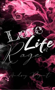Love, Life, Rage, Tome 2