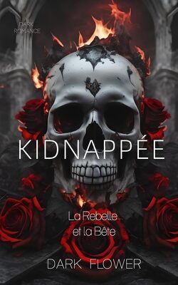 Couverture de Kidnappée : la Rebelle et la Bête