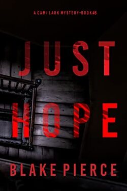 Couverture de Un thriller Cami Lark du FBI, Tome 8 : Just Hope