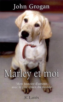 Couverture de Marley et moi : mon histoire d'amour avec le pire chien du monde