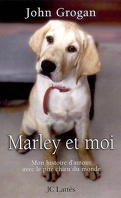Marley et moi : mon histoire d'amour avec le pire chien du monde