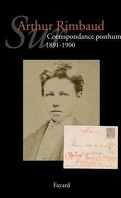 Sur Arthur Rimbaud, Tome 1 : Correspondance posthume (1891-1900)