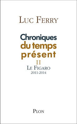 Couverture de Chroniques du temps présent, Tome 2 : Le Figaro, 2011-2014
