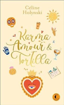 Couverture de Camille, Tome 3 : Karma, amour et tortilla