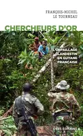 Chercheurs d’or - L’orpaillage clandestin en Guyane française