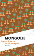 Mongolie, Entre l'ours et le dragon