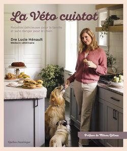 Couverture de Véto cuistot: recettes délicieuses pour la famille et sans danger pour le chien
