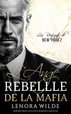 Couverture de Les Renégats de New York, Tome 2 : L'Ange rebelle de la mafia