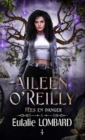 Aileen O'Reilly, Tome 4 : Fées en danger