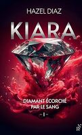 Kiara, diamant écorché par le sang, Tome 1