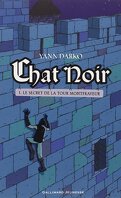 Chat noir, tome 1 : Le secret de la tour Montfrayeur