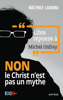 Couverture de Libre réponse à Michel Onfray - Non le Christ n'est pas un mythe