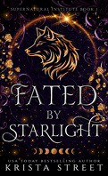 Supernatural Institute, Tome 1 : Fated by Starlight