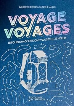 Couverture de Voyage Voyages. Le tour du monde dont vous êtes les héros