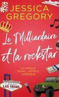 La Famille Royal - Hôtels Amérique, Tome 2 : Milliardaire et la rockstar