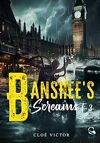 Banshee’s Screams, Tome 3 : Lux