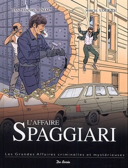 Couverture de Les grandes affaires criminelles et mystérieuses, tome 10 : L'affaire Spaggiari