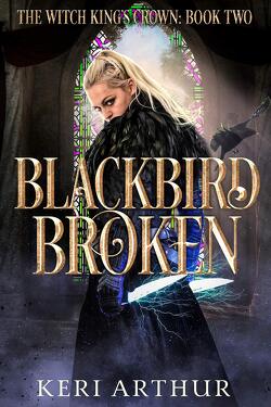 Couverture de The Witch King's Crown, Tome 2 : Blackbird Broken